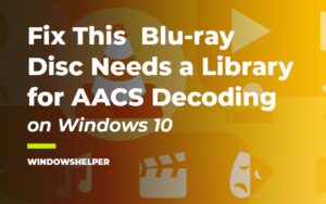 this blu-ray disc needs a library for aacs decoding