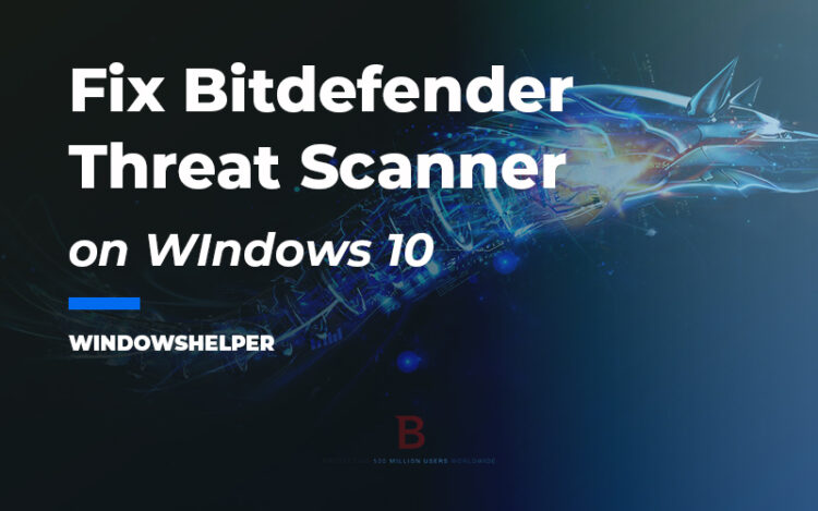 a problem has occurred in bitdefender threat scanner