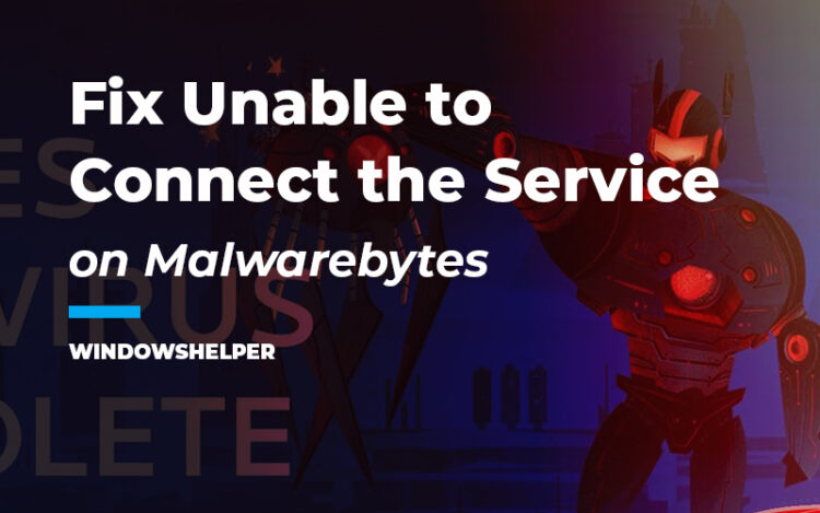 malwarebytes unable to connect the service