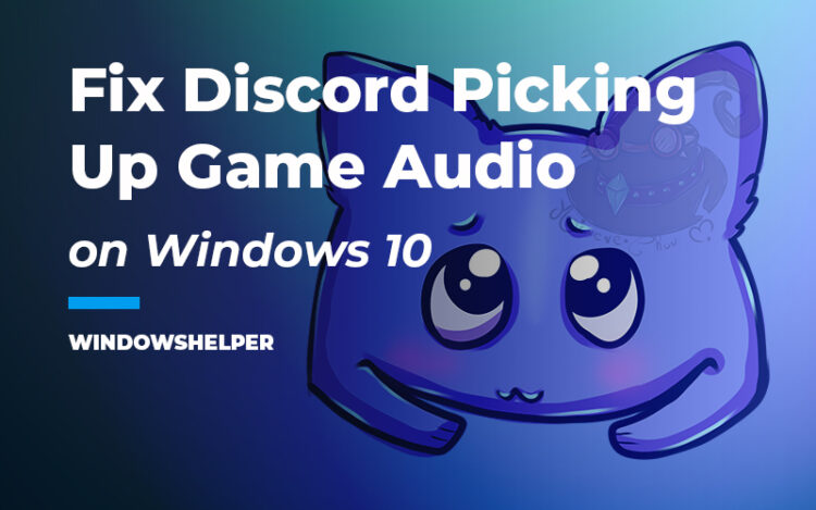 discord picking up game audio