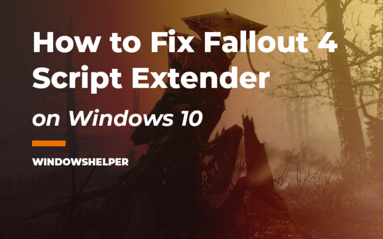 fallout 4 script extender not working