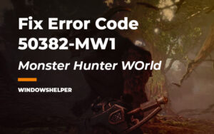 monster hunter world error code 50382-mw1