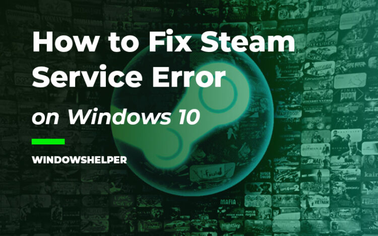 How To Fix Steam Service Error On Windows Solved