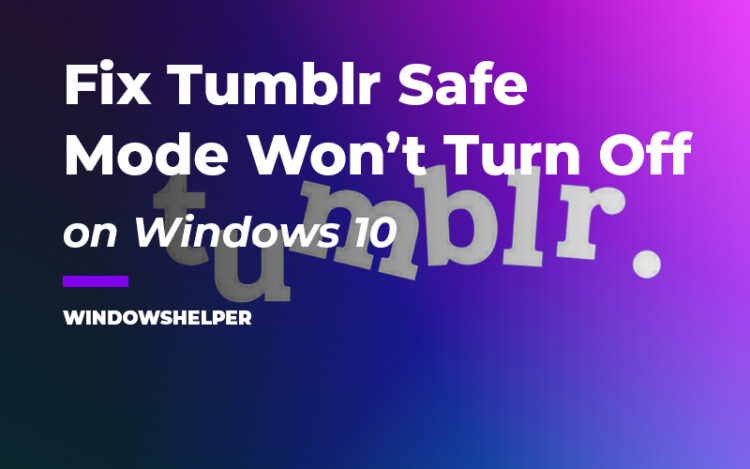 tumblr safe mode wont turn off