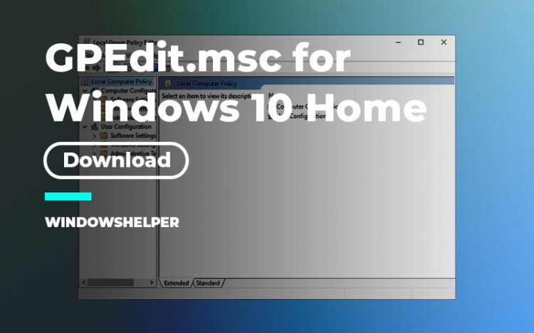 Download gpedit.msc for Windows 10 Home – WindowsHelper